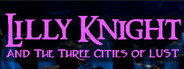 Lilly Knight and the Three Cities of Lust