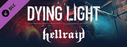 Dying Light - Hellraid